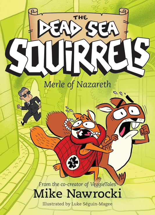 Book 7 – Merle of Nazareth – The Dead Sea Squirrels | Christian Adventure for Kids. Book cover of 'The Dead Sea Squirrels' with cartoon squirrels and a person running away on a green background.