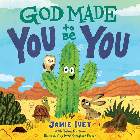 God Made You to Be You – Board Book #1 | A Christian Story About Purpose, Identity & God’s Perfect Design for Kids. Book cover of 'God Made You to Be You' with a cactus, owl, turtle, and rabbit in a desert setting.
