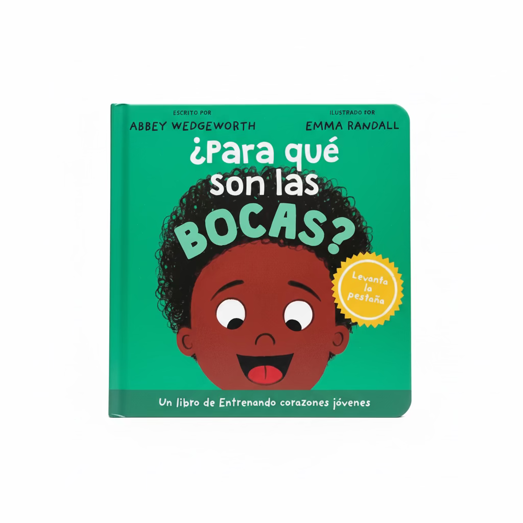 ¿Para qué son las bocas? (What Are Mouths For?) – Training Young Hearts Spanish lift-the-flap board book cover for toddlers ages 2–4 – Tyndale
