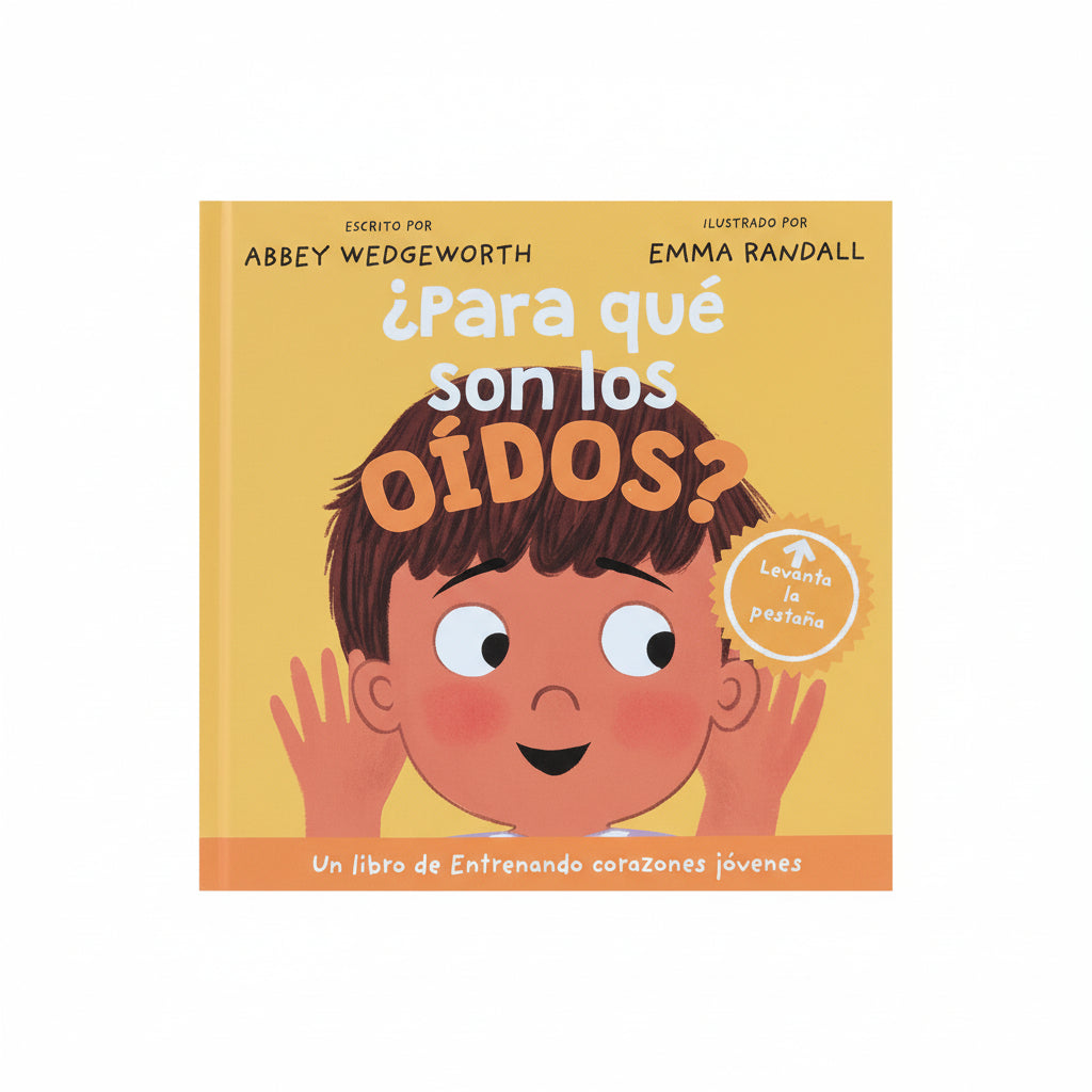 ¿Para qué son los oídos? (What Are Ears For?) – Training Young Hearts Spanish lift-the-flap board book cover for toddlers ages 2–4 – Tyndale