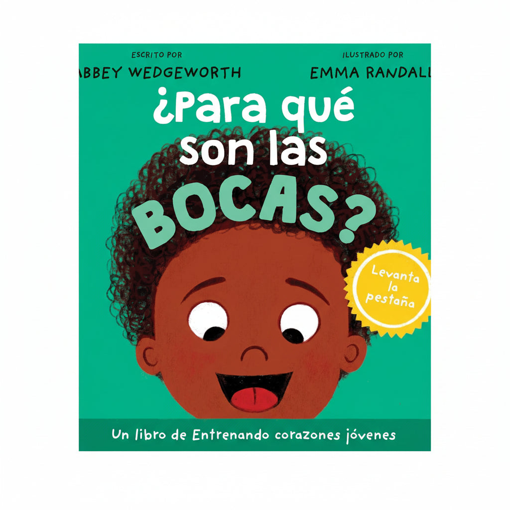 ¿Para qué son las bocas? – Training Young Hearts Spanish lift-the-flap board book for toddlers ages 2–4 – faith-based series by Tyndale