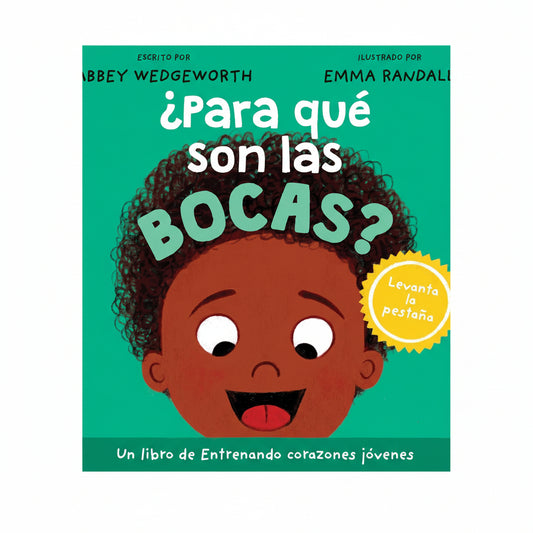 ¿Para qué son las bocas? – Training Young Hearts Spanish lift-the-flap board book for toddlers ages 2–4 – faith-based series by Tyndale