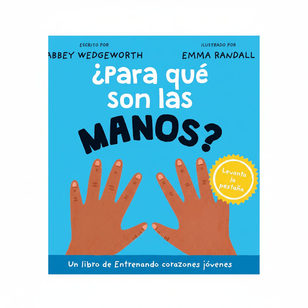 ¿Para qué son las manos? – Training Young Hearts Spanish lift-the-flap board book for toddlers ages 2–4 – faith-based series by Tyndale