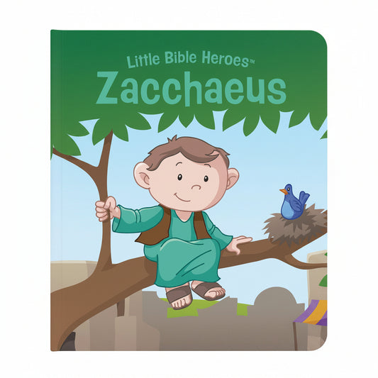 Zacchaeus – Little Bible Heroes Board Book – Bible Stories of Faith and Transformation for Kids. Front cover of Zacchaeus – Little Bible Heroes Christian board book about faith and transformation for toddlers and kids ages 2–6
