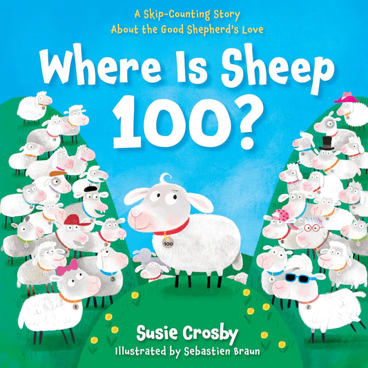 Where Is Sheep 100? – Little Bible Heroes Board Book #11 | A Skip-Counting Adventure About the Good Shepherd’s Love. Cover Book.